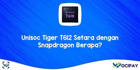 unisoc tiger t612 setara dengan snapdragon